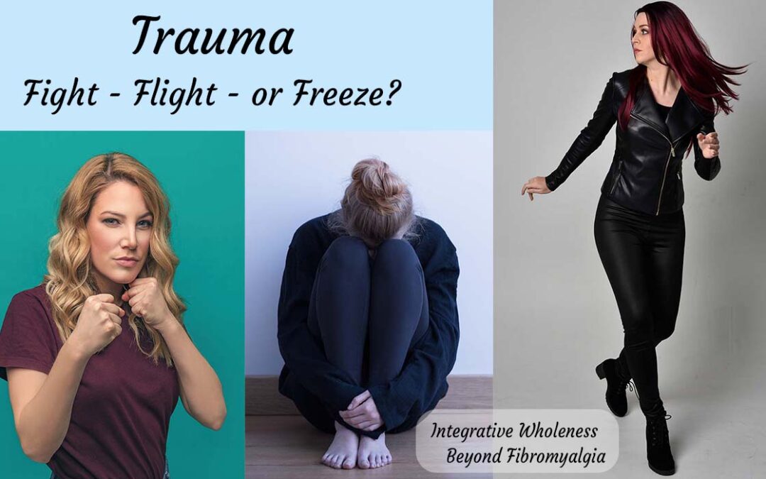 Fibromyalgia – Trauma – Fight, Flight or Freeze